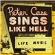 Peter Case - Sings Like Hell