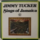 Jimmy Tucker - Sings Of Jamaica