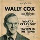 Wally Cox - What A Crazy Guy / There Is A Tavern In The Town