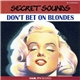 Secret Sounds - Don't Bet On Blondes - Complete Remasters Vol. 1