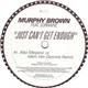 Murphy Brown - Just Can't Get Enough