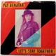 Pat Benatar - Let's Stay Together