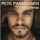 Pete Parkkonen - Mitä Minä Sanoin