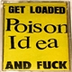 Poison Idea - Get Loaded And Fuck