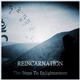 Reincarnation - The Steps To Enlightenment