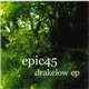 Epic45 - Drakelow EP