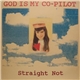 God Is My Co-Pilot - Straight Not