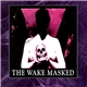 The Wake - Masked
