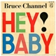 Bruce Channel - Hey! Baby