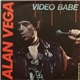 Alan Vega - Video Babe