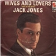 Jack Jones - Wives And Lovers