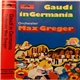 Max Greger - Gaudi In Germania