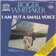Roger Whittaker - I Am But A Small Voice