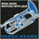 Shake Keane - Real Keen: Reggae Into Jazz
