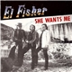 El Fisher - She Wants Me