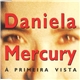 Daniela Mercury - A Primeira Vista