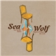 Sea Wolf - Get To The River Before It Runs Too Low