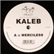 Kaleb - Merciless / Chemical Sleep