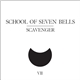 School Of Seven Bells - Scavenger