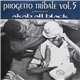 Progetto Tribale Vol. 5 Presents - Akab All Black