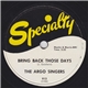 The Argo Singers - Bring Back Those Days / What Did He Say