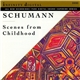 Schumann - Carnaval / Scenes From Childhood / Arabeske In C Major