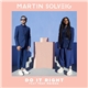 Martin Solveig Feat. Tkay Maidza - Do It Right