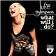 Julie Thompson - What Will I Do?