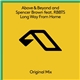 Above & Beyond And Spencer Brown Feat. RBBTS - Long Way From Home