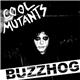 Cool Mutants - Buzzhog
