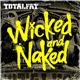 TOTALFAT - Wicked And Naked