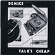 Demics - Talk's Cheap