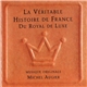 Michel Augier - La Véritable Histoire De France Du Royal De Luxe
