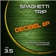 Spaghetti Trip - Decibel EP Vol 3.5