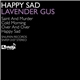 Lavender Gus - Happy Sad