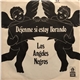 Los Angeles Negros - Dejenme Si Estoy Llorando / Romance de Barco y Junco