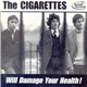 The Cigarettes - Will Damage Your Health!