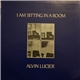 Alvin Lucier - I Am Sitting In A Room
