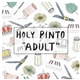 Holy Pinto - Adult