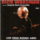 Rick Wakeman And The English Rock Ensemble - Live From Buenos Aires