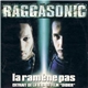 Raggasonic - La Ramène Pas