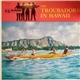 The Troubadors - In Hawaii