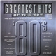 Various - Greatest Hits Of The '80's - The Definitive Singles Collection 1980 - 1989