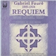 Gabriel Fauré - Requiem And Cantique De Jean Racine