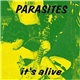 Parasites - It's Alive