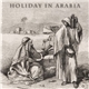Holiday In Arabia - Holiday In Arabia EP