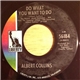 Albert Collins - Coon 'N Collards / Do What You Want To Do