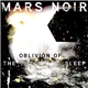 Mars Noir - The Oblivion Of Sleep