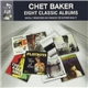 Chet Baker - Eight Classic Albums