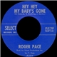 Roger Pace - Hey Hey My Baby's Gone